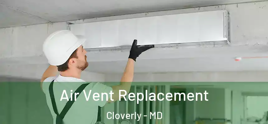  Air Vent Replacement Cloverly - MD