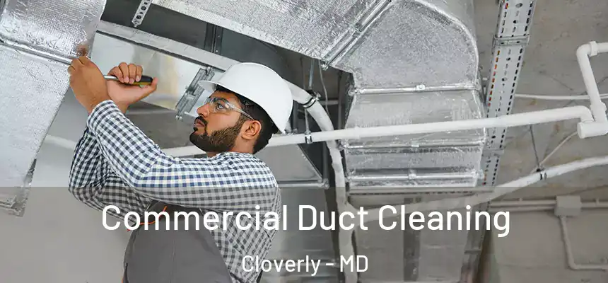  Commercial Duct Cleaning Cloverly - MD