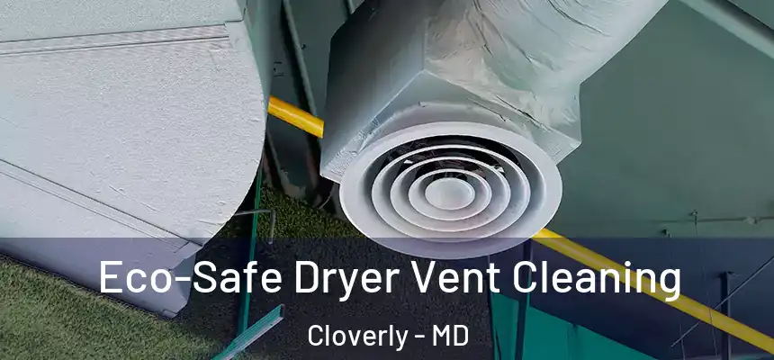  Eco-Safe Dryer Vent Cleaning Cloverly - MD