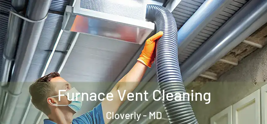  Furnace Vent Cleaning Cloverly - MD