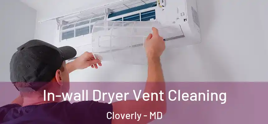  In-wall Dryer Vent Cleaning Cloverly - MD