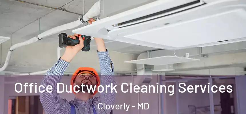  Office Ductwork Cleaning Services Cloverly - MD