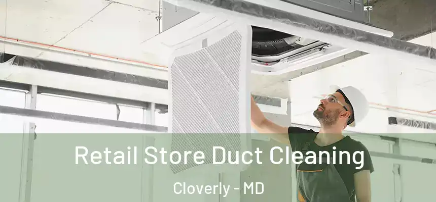  Retail Store Duct Cleaning Cloverly - MD