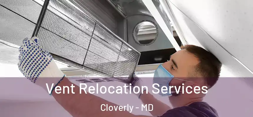  Vent Relocation Services Cloverly - MD