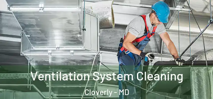  Ventilation System Cleaning Cloverly - MD